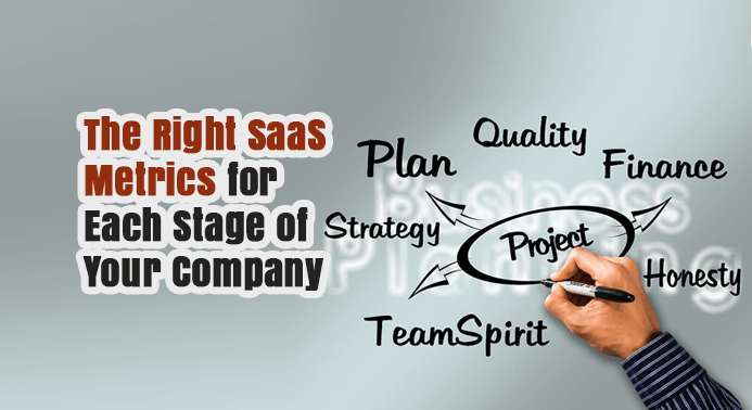 The Right SaaS Metrics for Each Stage of Your Company