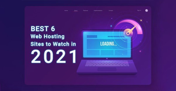 Best 6 Web Hosting Sites to Watch in 2021