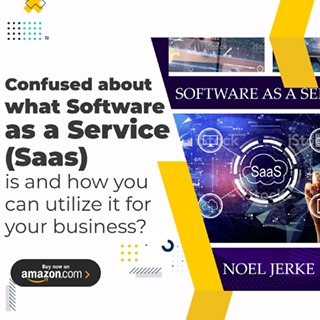 Confused about what Software as a Service (Saas) is and how you can utilize it for your business